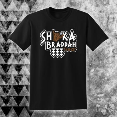 Shaka Braddah Gear t-shirt