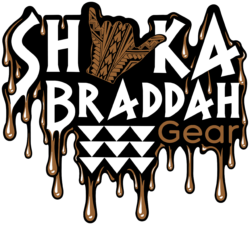 Shaka Braddah Gear